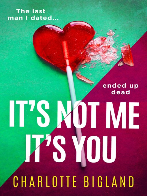 Title details for It's Not Me It's You by Charlotte Bigland - Available